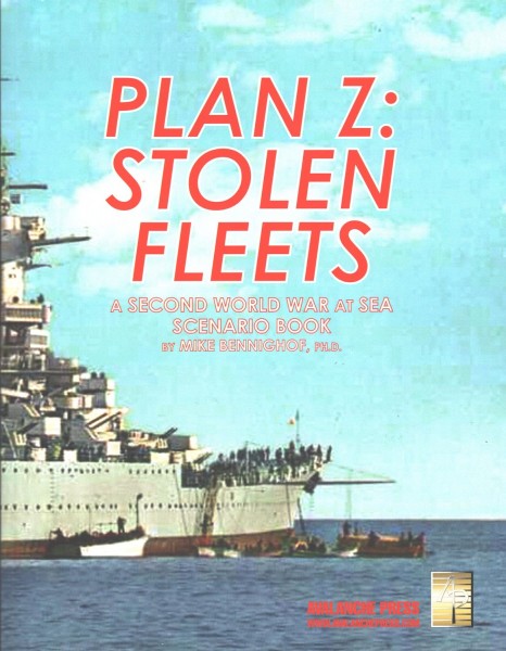 WW II at Sea: Plan Z Stolen Fleets Scenario Book