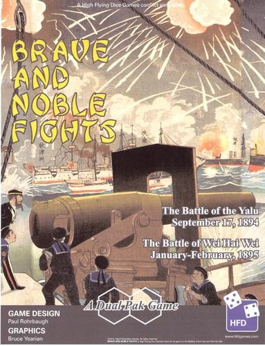 Brave and Noble Fights: Battles of the Yalu,1894 and Wei Hai Wei, 1895