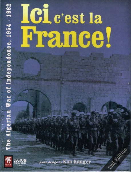 Ici c&#039;est la France! - The Algerian War of Independence 1954 - 1962, 2nd Edition