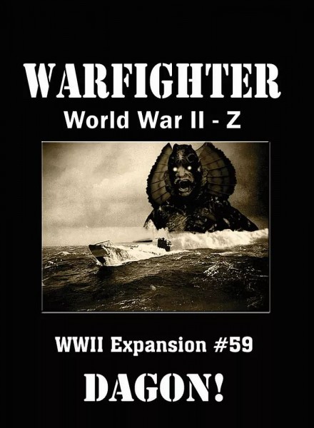 Warfighter WWII-Z - Dagon! (Exp. #59)