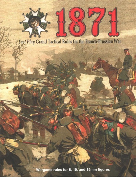1871: Fast Play Grand Tactical Rules for the Franco-Prussian War