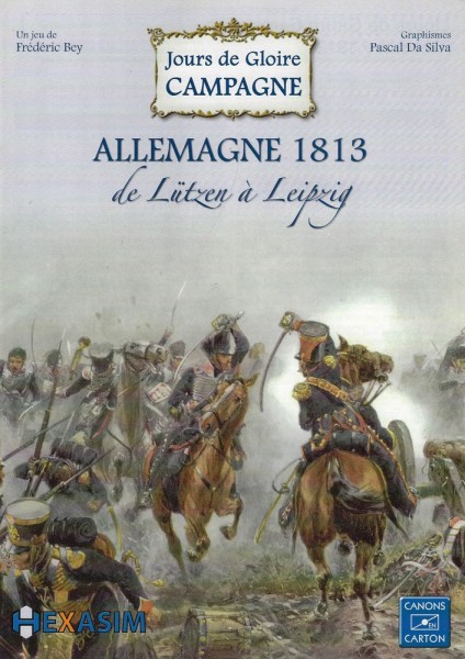 Jours de Gloire Campagne: Allemagne 1813, de Lützen à Leipzig