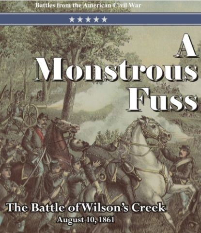 A Monstrous Fuss: Battles of Wilson, August 10, 1861