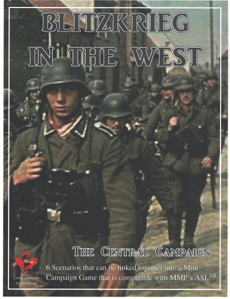 Lone Canuck ASL: Blitzkrieg in the West - The Central Campaign, 1940