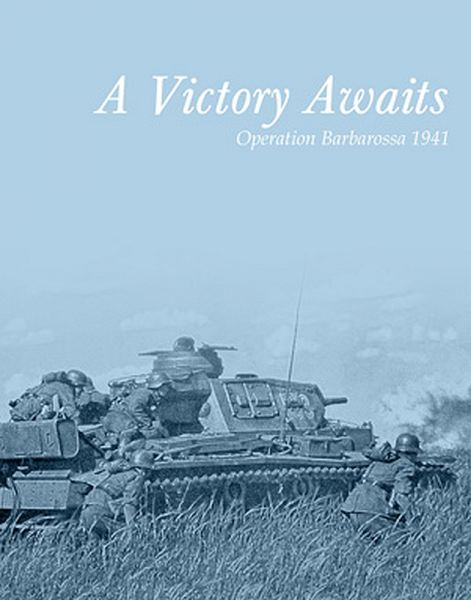 A Victory Awaits - Operation Barbarossa 1941