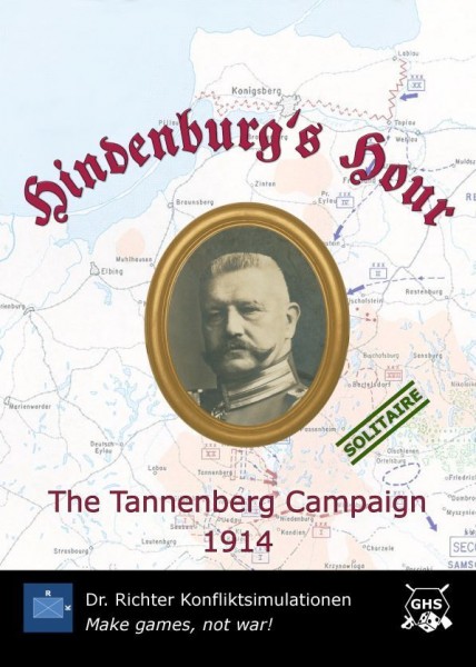 Hindenburg´s Hour: The Tannenberg Campaign 1914