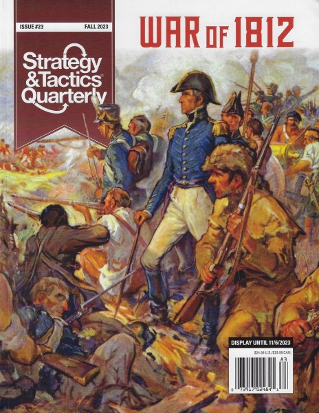 Strategy &amp; Tactics Quarterly #23: War of 1812: Rise of a Nation w/ Map Poster