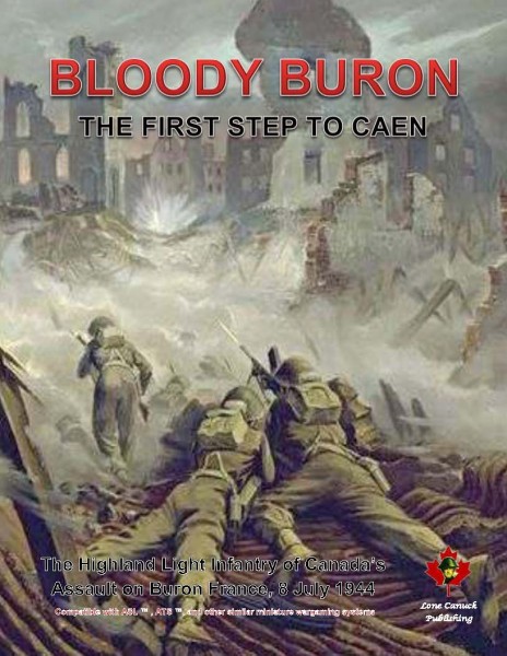 Lone Canuck ASL: Bloody Buron - The first Step to Caen, 1944