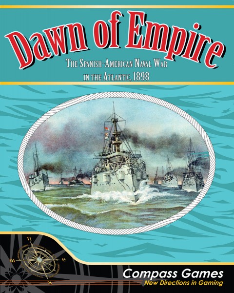 Dawn of Empire: The Spanish - American Naval War, 1898