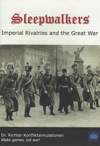 Sleepwalkers - Imperial Rivalries and the Great War