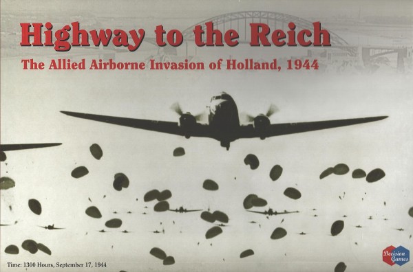 Highway to the Reich - The Allied Airborne Invasion of Holland, 1944