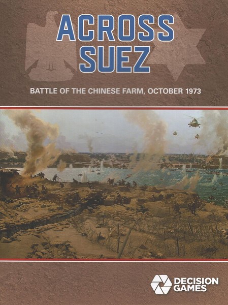 Across Suez - The Battle of the Chinese Farm, 1973
