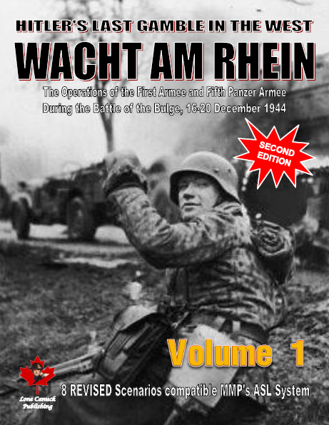 Lone Canuck ASL: Wacht am Rhein Volume 1 - Hitler´s Last Gamble in the West
