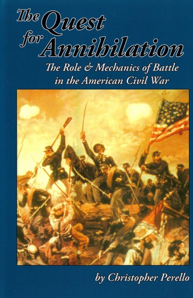 The Quest for Annihilation: The Role &amp; Mechanics of Battle in the American Civil War