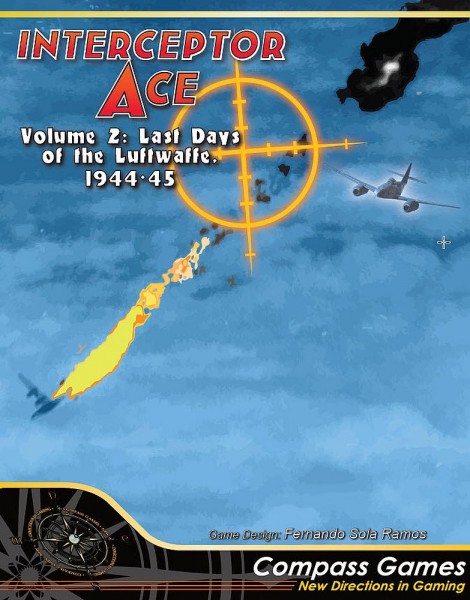 Interceptor Ace, Volume 2: Last Days of the Luftwaffe, 1944-1945