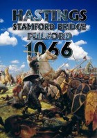 Hastings 1066: Battles of Hastings, Stamford Bridge and Fulford