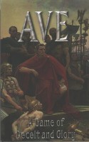 AVE - A Game of Deceit and Glory