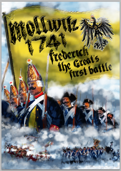 Mollwitz 1741 - Frederick the Great´s First Battle