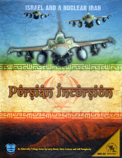 Persian Incursion - Israel and a nuclear Iran