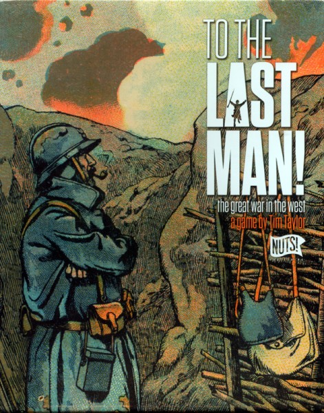 To the Last Man ! - The Great War in the West