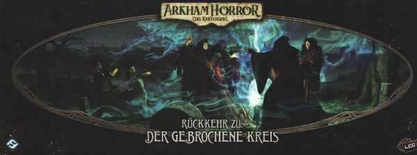Arkham Horror LCG: Rückkehr zu: Der Gebrochene Kreis