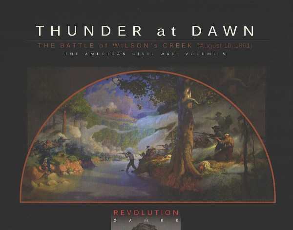 Thunder at Dawn - The Battle of Wilson´s Creek, 1861