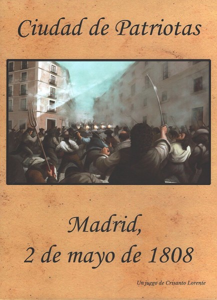 City of Patriots: May 2nd, 1808 - Ciudad de Patriotas: 2 de Mayo de 1808