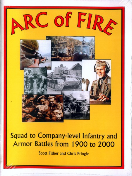 Arc of Fire: Squad to Company-Level 1900 to 2000
