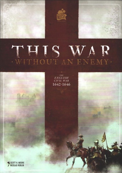This War Without an Enemy: The English Civil War, 1642-1646